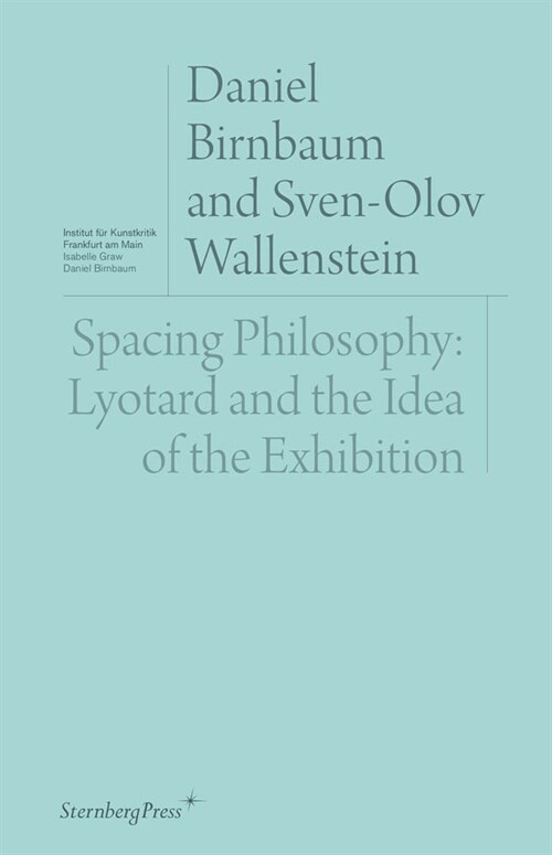 Spacing Philosophy: Lyotard and the Idea of the Exhibition (Paperback)