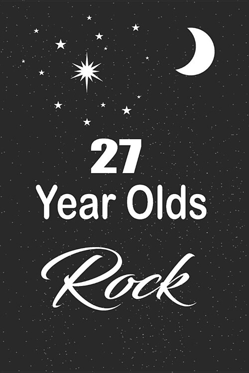 27 year olds rock: funny and cute blank lined journal Notebook, Diary, planner Happy 27th twenty-seventh Birthday Gift for twenty seven y (Paperback)