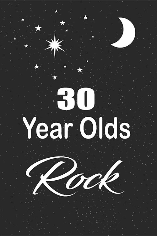 30 year olds rock: funny and cute blank lined journal Notebook, Diary, planner Happy 30th thirtyth Birthday Gift for thirty year old daug (Paperback)