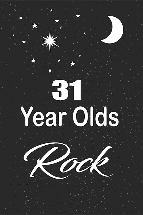 31 year olds rock: funny and cute blank lined journal Notebook, Diary, planner Happy 31st thirty-first Birthday Gift for thirty one year (Paperback)