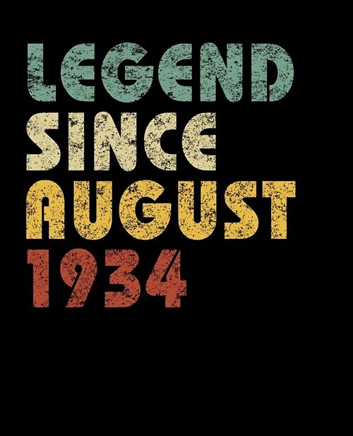 Legend Since August 1934: Vintage Birthday Gift Notebook With Lined College Ruled Paper. Funny Quote Sayings Notepad Journal For Taking Notes Fo (Paperback)