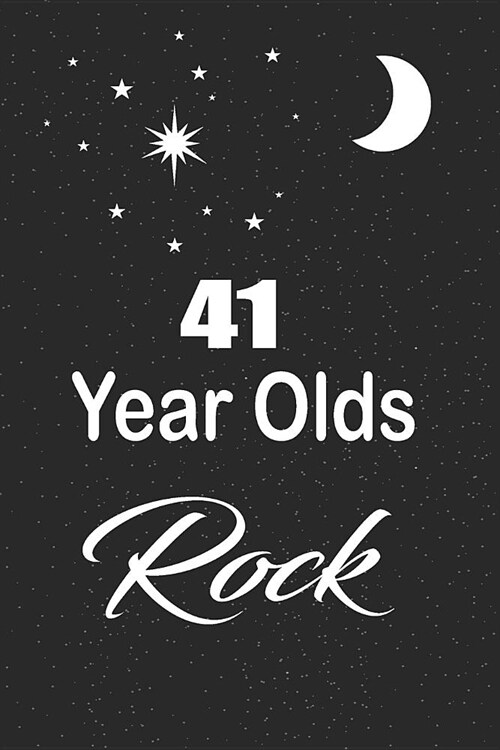 41 year olds rock: funny and cute blank lined journal Notebook, Diary, planner Happy 41st fourty-first Birthday Gift for fourty one year (Paperback)