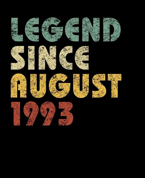 Legend Since August 1993: Vintage Birthday Gift Notebook With Lined College Ruled Paper. Funny Quote Sayings Notepad Journal For Taking Notes At (Paperback)