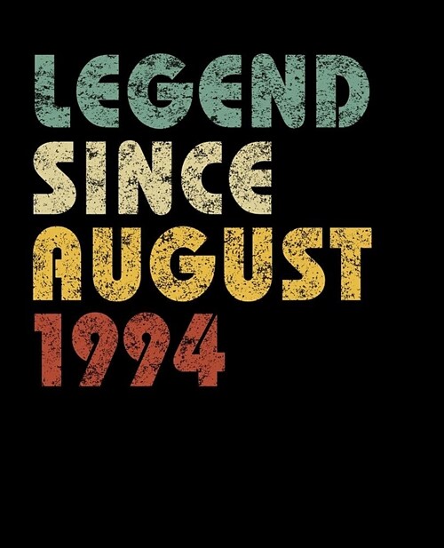 Legend Since August 1994: Vintage Birthday Gift Notebook With Lined College Ruled Paper. Funny Quote Sayings Notepad Journal For Taking Notes At (Paperback)