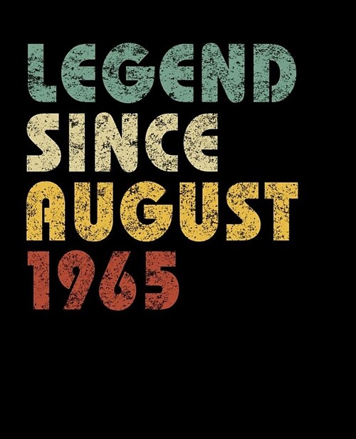 Legend Since August 1965: Vintage Birthday Gift Notebook With Lined College Ruled Paper. Funny Quote Sayings Notepad Journal For Taking Notes At (Paperback)