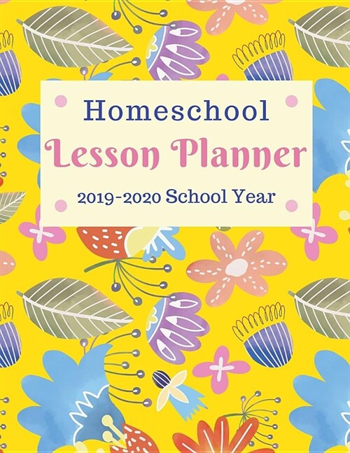 Homeschool Lesson Planner: A Comprehensive July-August Guide and Record Keeper for the Home Educator (Paperback)