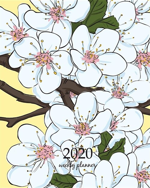 2020 Weekly Planner: Calendar Schedule Organizer Appointment Journal Notebook and Action day With Inspirational Quotes cute almond blossom (Paperback)