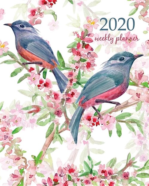 2020 Weekly Planner: Calendar Schedule Organizer Appointment Journal Notebook and Action day With Inspirational Quotes cute birds watercolo (Paperback)