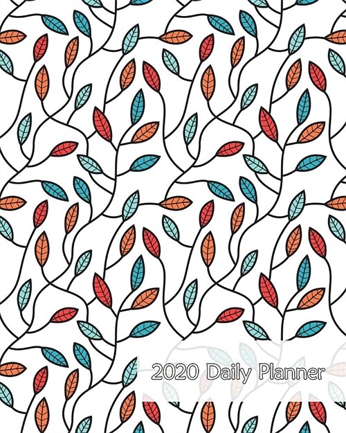 2020 Daily Planner: Colorful Nature Vines - One Year - 365 Day Full Page a Day Schedule at a Glance - 1 Yr Weekly Monthly Overview - Profe (Paperback)