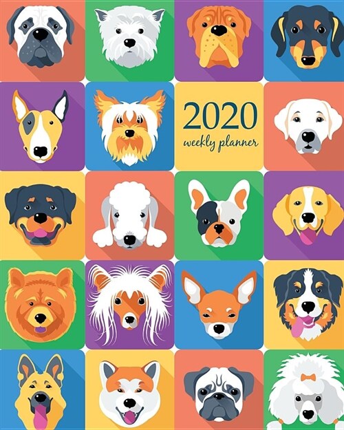 2020 Weekly Planner: Calendar Schedule Organizer Appointment Journal Notebook and Action day With Inspirational Quotes cute dog art design (Paperback)
