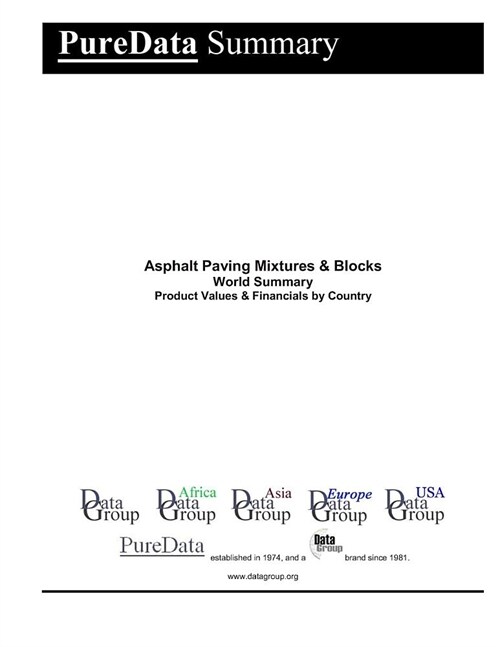 Asphalt Paving Mixtures & Blocks World Summary: Product Values & Financials by Country (Paperback)