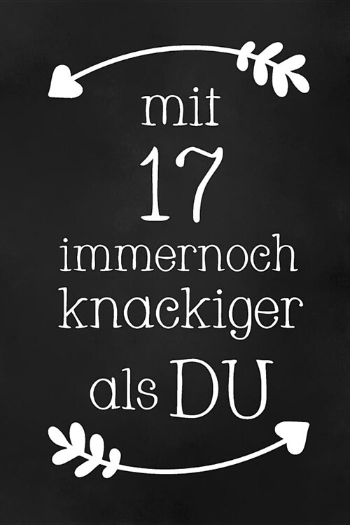 Mit 17: DIN A5 - Punkteraster 120 Seiten - Kalender - Notizbuch - Notizblock - Block - Terminkalender - Abschied - Abschiedsge (Paperback)