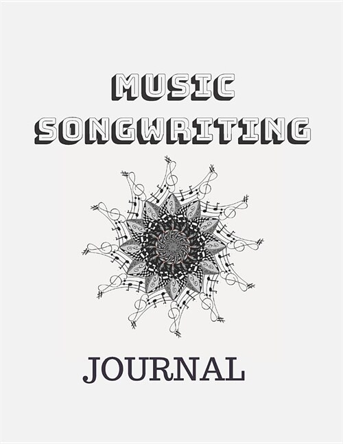 Music Songwriting Journal: Musical Mandala is the perfect gift for a budding musician or songwriter with lined pages for lyrics or notes and musi (Paperback)