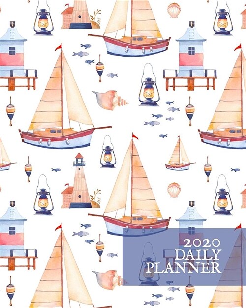 2020 Daily Planner: Vintage Sailboat Yacht Ocean Boating - One Year - 365 Day Full Page a Day Schedule at a Glance - 1 Yr Weekly Monthly O (Paperback)