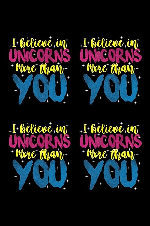 I Believe In Unicorns More Than You: Handwriting Journal (Paperback)