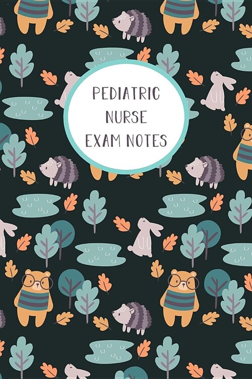 Pediatric Nurse Exam Notes: Lined Composition Notebook For Peds Nurses - Pediatric Nursing Students Appreciation Gift (Paperback)