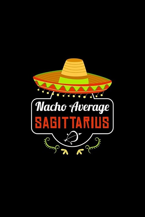 Nacho Average Sagittarius: Nacho Lover Horoscope Humor Zodiac Signs (Paperback)