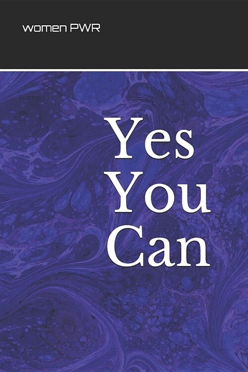 Yes You Can: Motivational, Inspirational Quote Notebook Journal With Blank Lined Workbook for girls and women (Paperback)