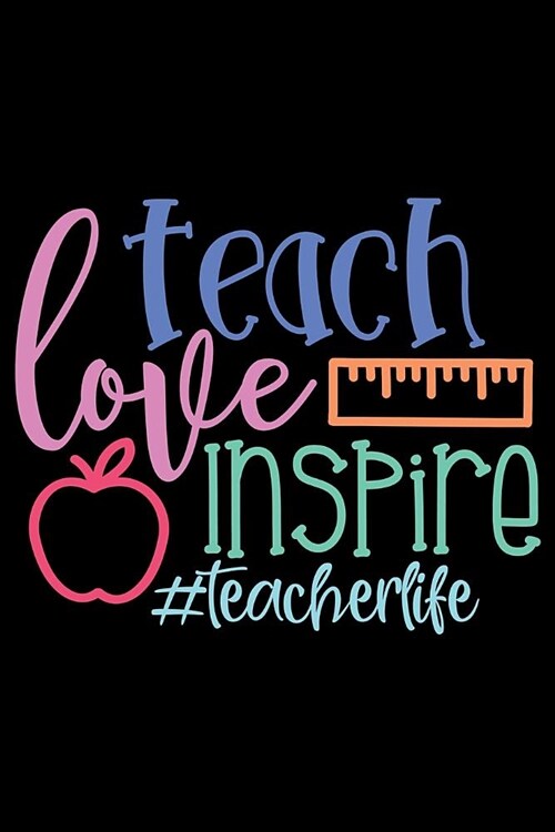 Teach Love Inspire #teacherlife: Mental Health and Wellness Planner with Mood Tracker - Gratitude Journal for Women (Paperback)