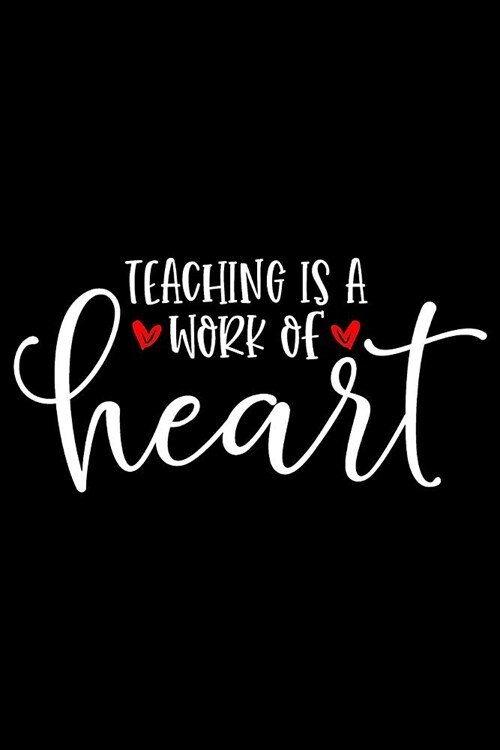 Teaching is a Work of Heart: Self Care Journal for Substitute Teachers and School Counselors (Paperback)