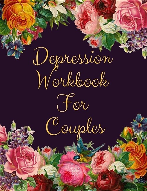 Depression Workbook For Couples: Ideal and Perfect Gift Depression Workbook For Couples - Best gift for Kids, You, Parent, Wife, Husband, Boyfriend, G (Paperback)