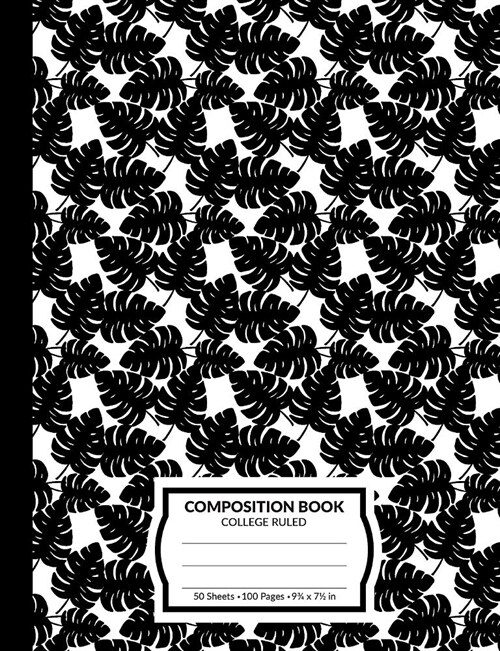 Composition Book: Black and White Monstera Leaf Marble Pattern School Notebook - 100 College Ruled Blank Lined Writing Exercise Journal (Paperback)