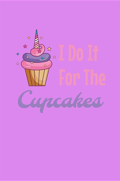 I Do It For The Cupcakes: Weekly Action Planner (Paperback)