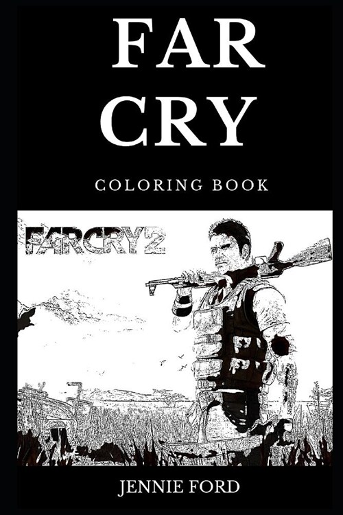 Far Cry Coloring Book: Famous Open World FPS and Legendary Story, Epic Weapons and RPG Classic Inspired Adult Coloring Book (Paperback)