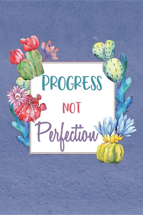 Progress not Perfection: Cactus and Succulents Compact Bullet Style Dot Grid Journal to Organize Your Life, Track Habits, Reflect, Plan a Garde (Paperback)