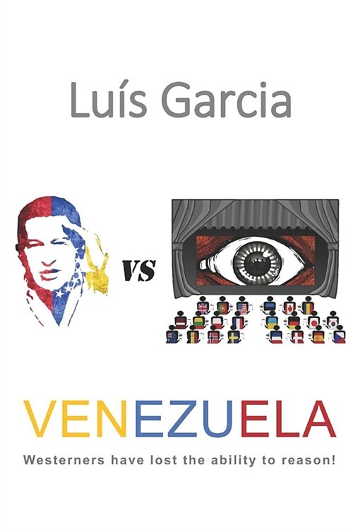 Venezuela: Westerners have lost the ability to reason! (Paperback)