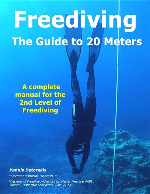FREEDIVING - The Guide to 20 Meters: A Complete Manual for the 2nd Level of Free Diving (Paperback)