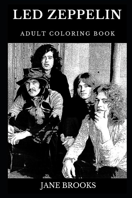 Led Zeppelin Adult Coloring Book: Legendary RocknRoll Stars and Famous Heavy Metal Pioneers, Epic Robert Plant and Iconic Jimmy Page Inspired Adult (Paperback)