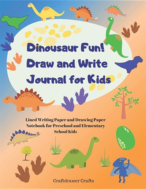 Dinosaur Fun! Draw and Write Journal for Kids - Lined Writing Paper and Drawing Paper Notebook for Preschool and Elementary School Kids (Paperback)