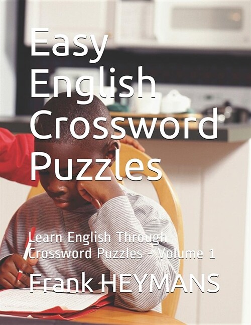 Easy English Crossword Puzzles: Learn English Through Crossword Puzzles - Volume 1 (Paperback)