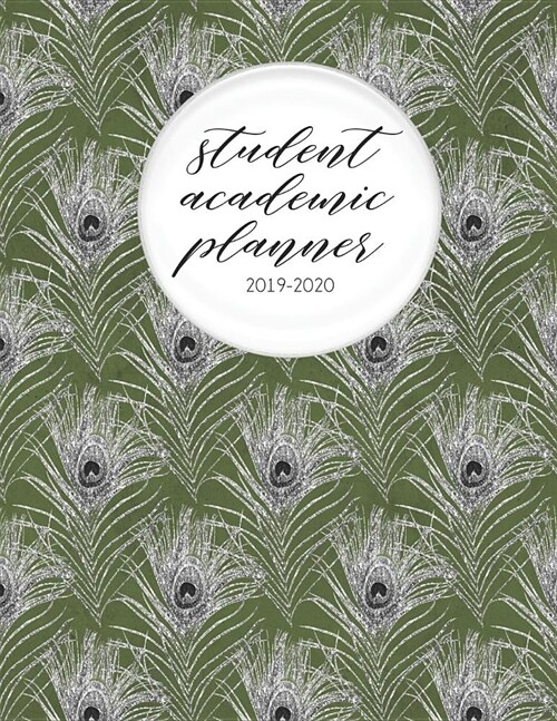 Student Academic Planner 2019-2020: Peacock Bird Faux Glitter Feather Glam - Student Homework Assignment Planner - Calendar - Organizer - To-Do List - (Paperback)