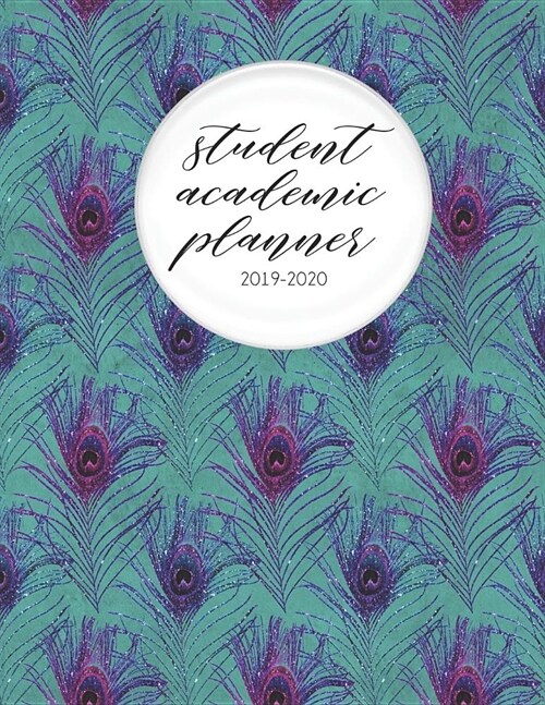 Student Academic Planner 2019-2020: Peacock Bird Faux Glitter Feather Glam - Student Homework Assignment Planner - Calendar - Organizer - To-Do List - (Paperback)