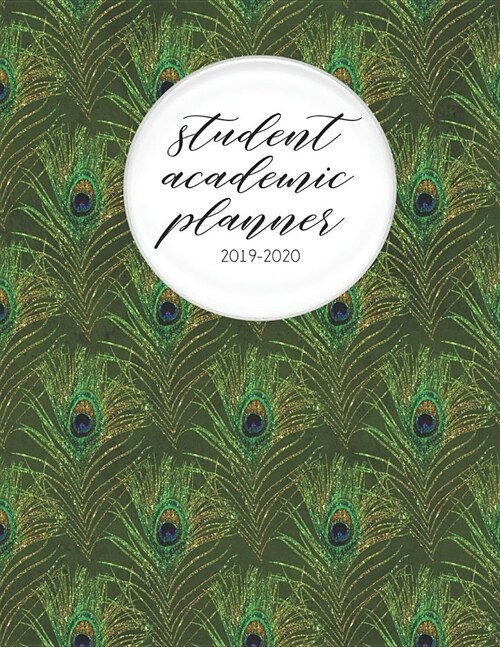 Student Academic Planner 2019-2020: Peacock Bird Faux Glitter Feather Glam - Student Homework Assignment Planner - Calendar - Organizer - To-Do List - (Paperback)