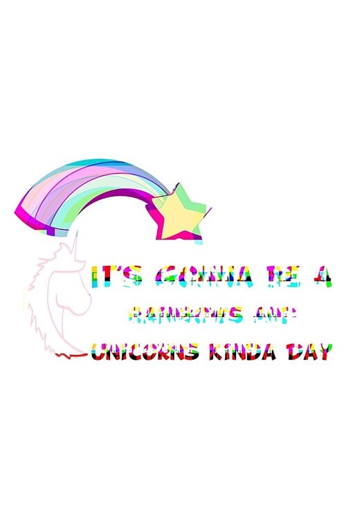 Its Gonna Be A Rainbows And Unicorns Kinda Day Rainbow: Handwriting Journal (Paperback)