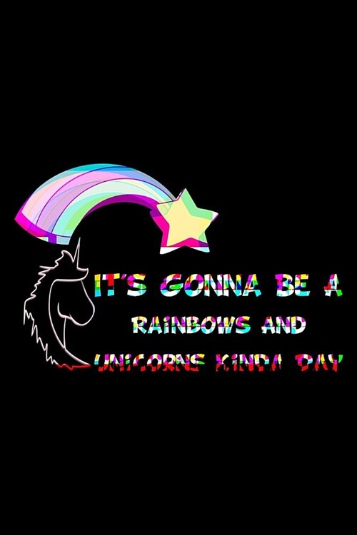 Its Gonna Be A Rainbows And Unicorns Kinda Day Rainbow: Handwriting Journal (Paperback)