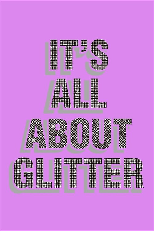 Its All About Glitter: Handwriting Journal (Paperback)