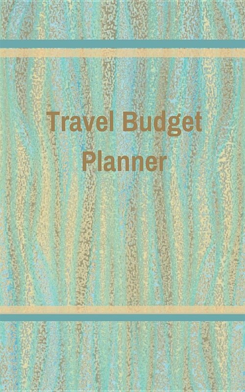 Travel Budget Planner: Vacation Savings Planning and Trip Expense Tracker Log Book For Up To 14 Days, Coastal Colors Cover (Paperback)