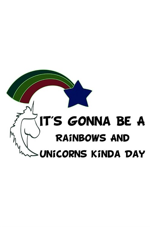 Its Gonna Be A Rainbows And Unicorns Kinda Day: Handwriting Journal (Paperback)