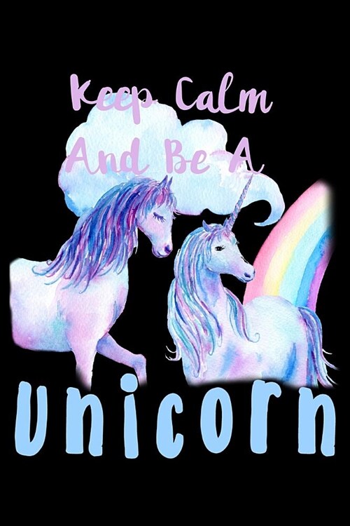 Keep Calm Be A Unicorn: Handwriting Journal (Paperback)