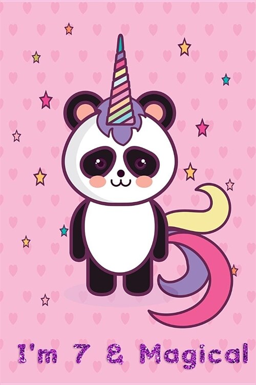 I Am 7 And Magical: Unicorn Panda PandaCorn Journal For Girls Writing 7 Years Old Notebook Write & Draw Journal College Ruled Gifts (Paperback)