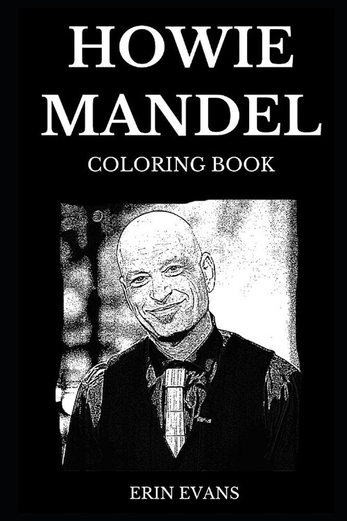 Howie Mandel Coloring Book: Legendary Americas Got Talent Judge and Famous TV Host, Sex Symbol and Hot Gentleman Inspired Adult Coloring Book (Paperback)