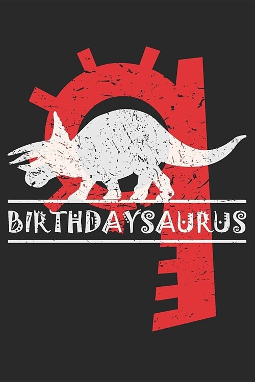Birthdaysaurus 9: Blank Lined Journal, Dinosaur Happy Birthday Sketchbook, Notebook, Diary, Perfect Gift For 9 Year Old Boys And Girls (Paperback)