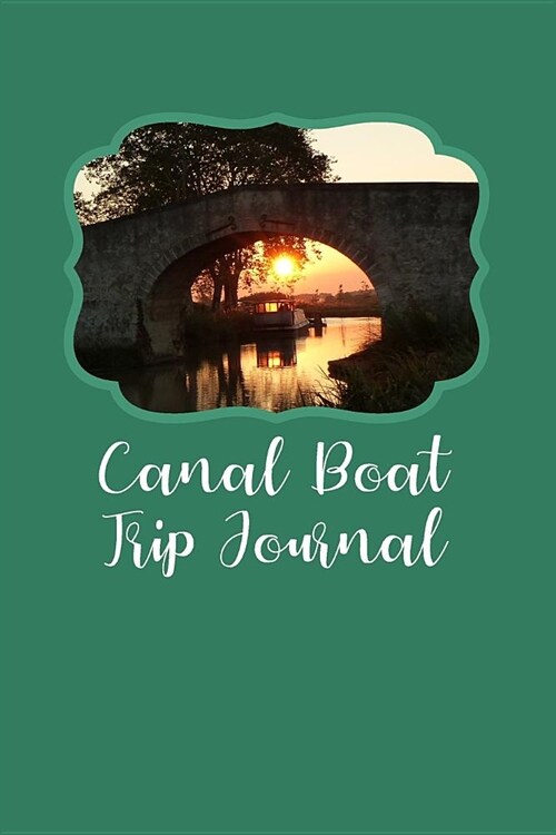 Canal Boat Trip Journal: Medium Size Blank Lined 6 x 9 Notebook - Trip Diary To Record Your Journey and Adventures (Paperback)