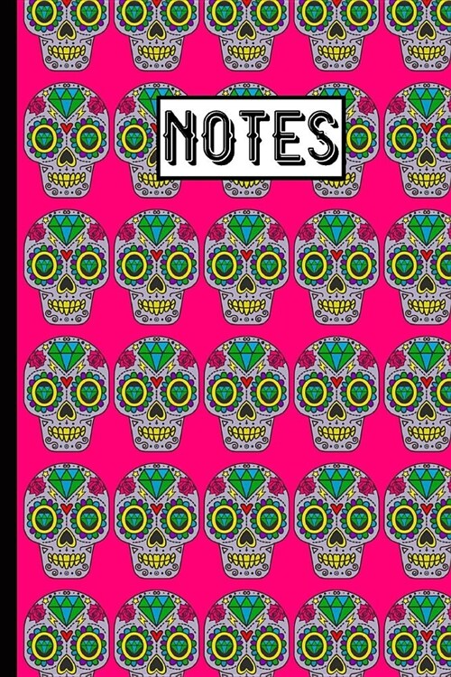 Notes: College Ruled Notebook - Journal, Diary, Subject Composition Book With A Colorful Goth Sugar Skull Design Over A Pink (Paperback)