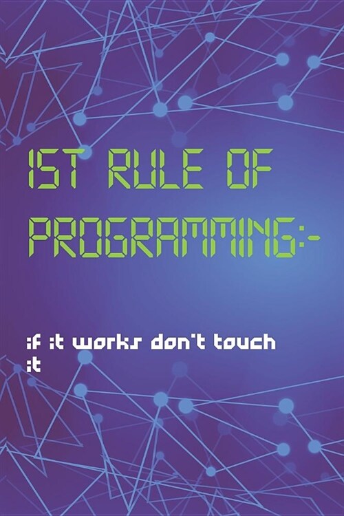 1st Rule Of Programming: - If It Works Dont Touch It.: Blank Lined Notebook ( Web Programmer) Lilac (Paperback)