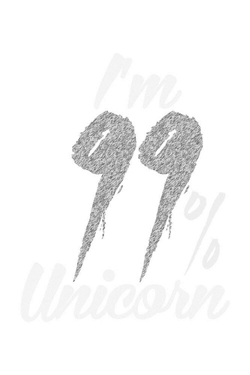 Im 99 Percent Unicorn: Isometric Dot Journal (Paperback)